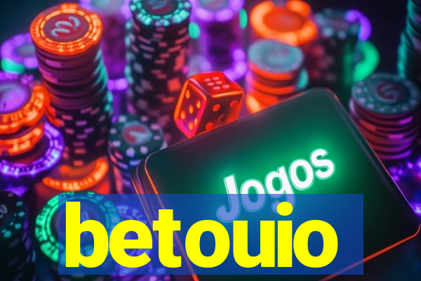 betouio