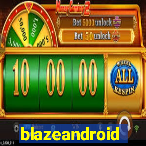 blazeandroid