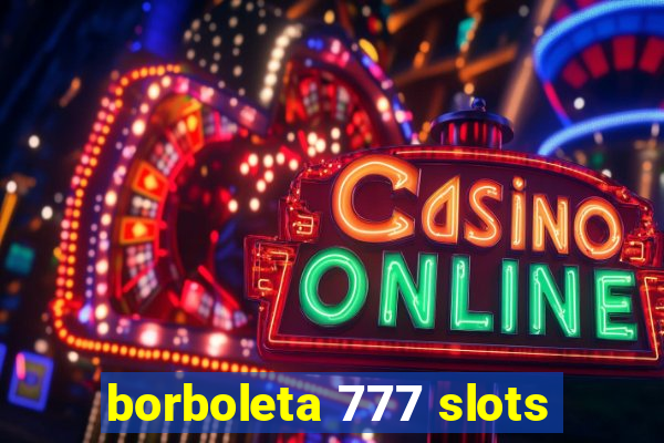 borboleta 777 slots