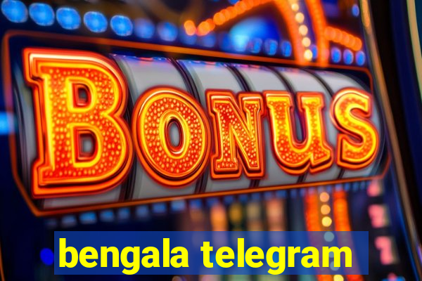 bengala telegram