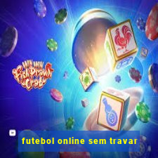 futebol online sem travar