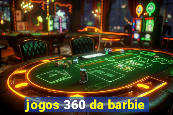 jogos 360 da barbie