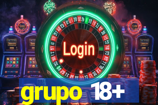 grupo 18+