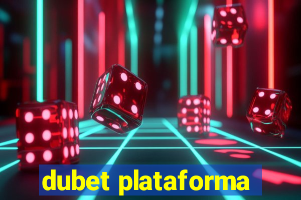 dubet plataforma