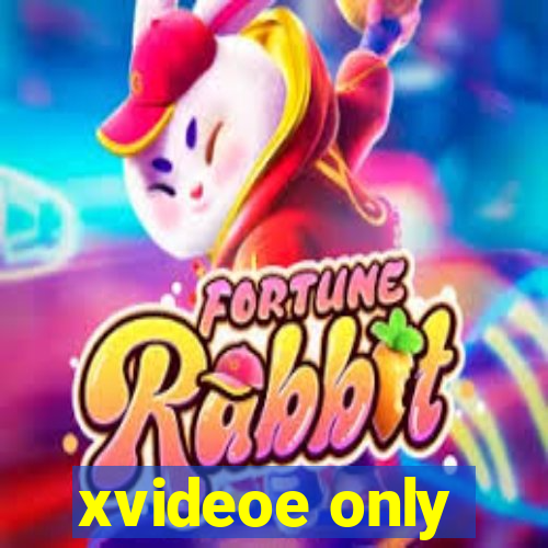 xvideoe only