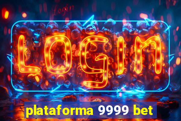 plataforma 9999 bet