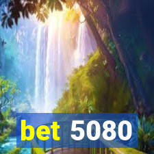 bet 5080