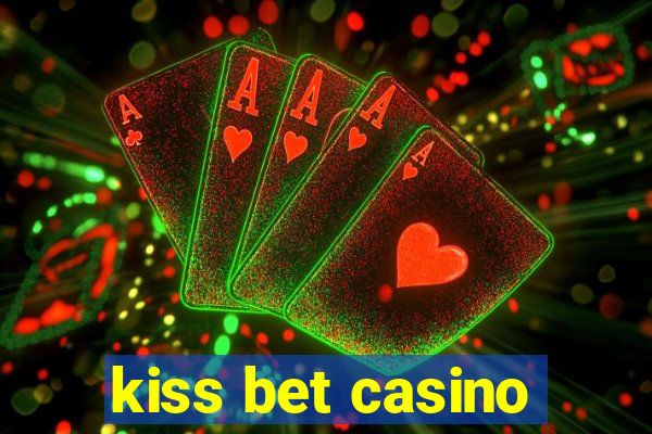 kiss bet casino