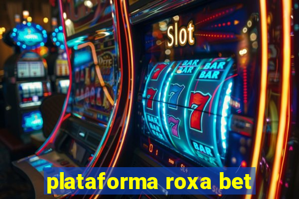 plataforma roxa bet