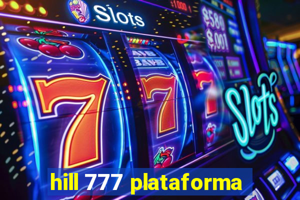 hill 777 plataforma