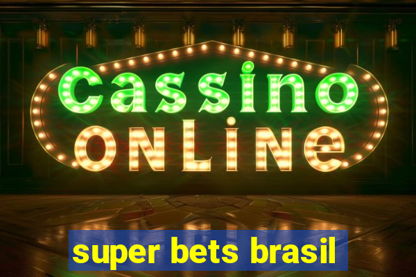 super bets brasil