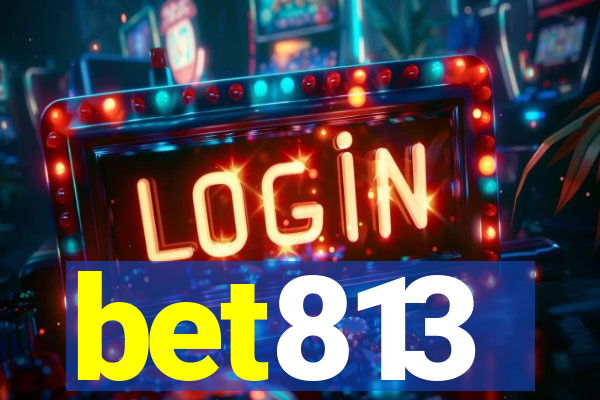 bet813