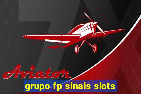 grupo fp sinais slots