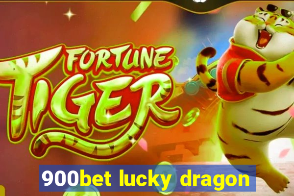 900bet lucky dragon