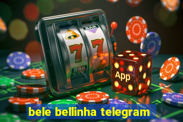 bele bellinha telegram