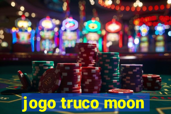 jogo truco moon