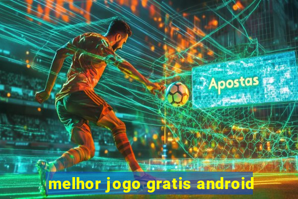 melhor jogo gratis android