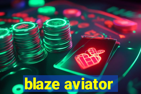 blaze aviator