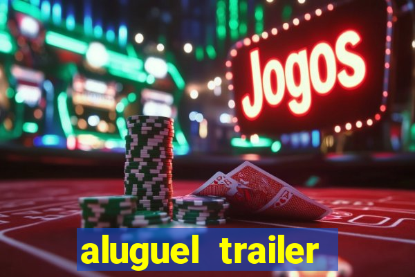 aluguel trailer porto alegre