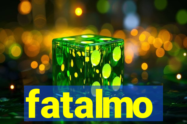 fatalmo