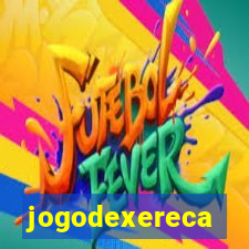 jogodexereca