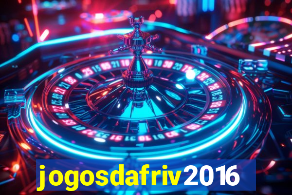 jogosdafriv2016