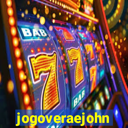 jogoveraejohn