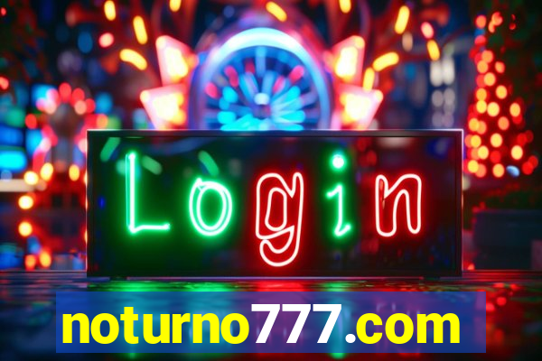 noturno777.com